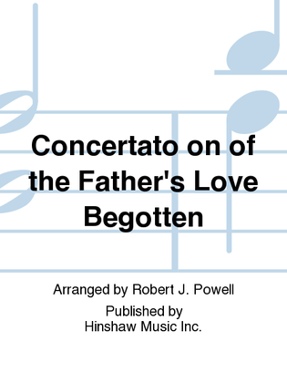 Concertato on Of the Father's Love Begotten