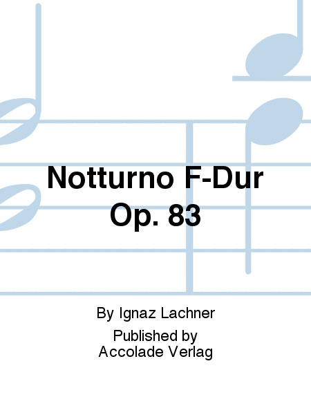 Notturno F-Dur Op. 83