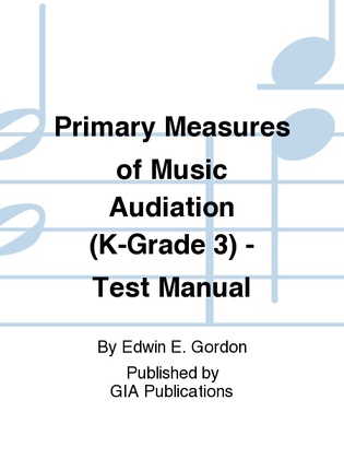 Primary Measures of Music Audiation - Test Manual