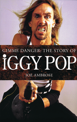Book cover for Gimme Danger: The Story of Iggy Pop
