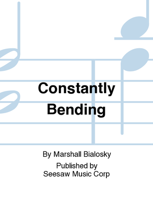 Constantly Bending