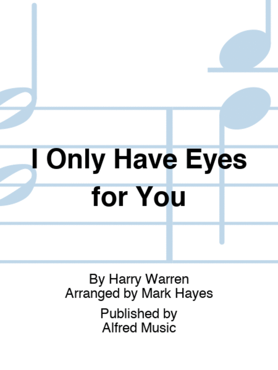 I Only Have Eyes for You