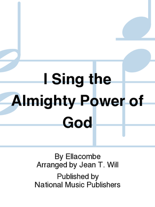 I Sing the Almighty Power of God