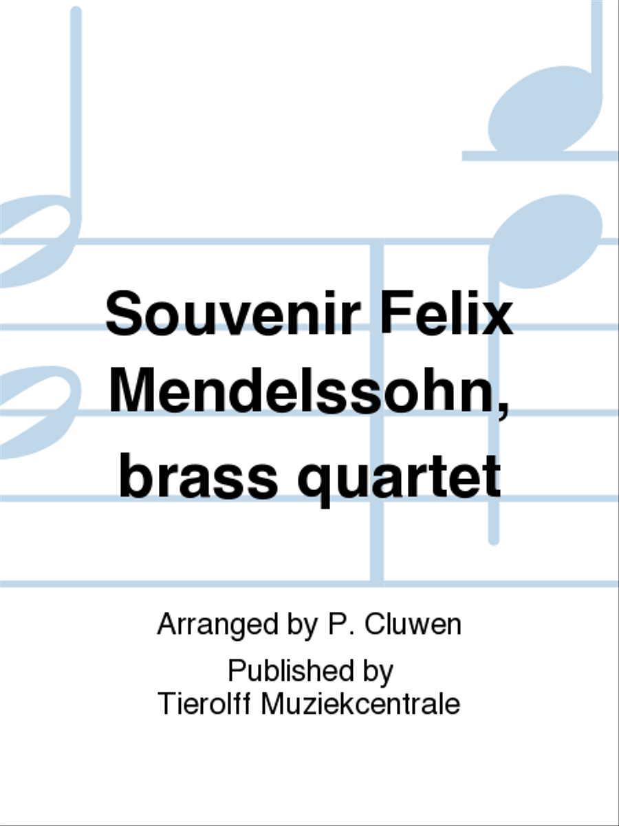 Herinneringen Aan -/Souvenirs De Felix Mendelssohn Bartholdy, Brass Quartet Brass Quartet scores gallery preview page 1
