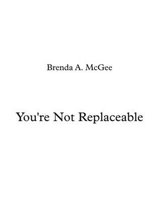 You're Not Replaceable