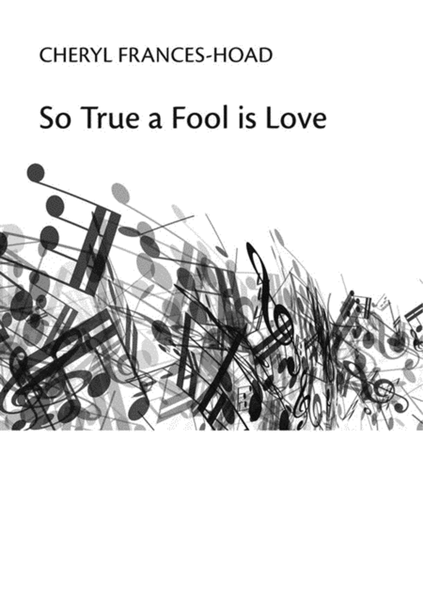 So True A Fool Is Love