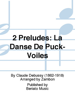2 Preludes: La Danse De Puck- Voiles