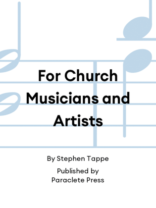 For Church Musicians and Artists