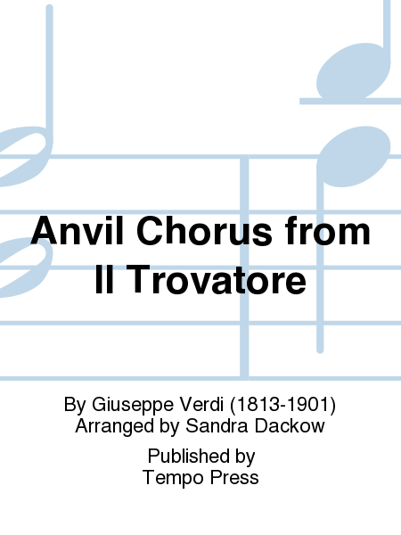 Anvil Chorus from Il Trovatore