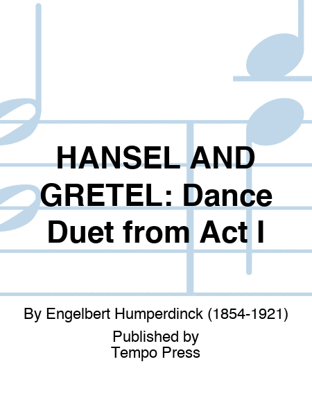 HANSEL AND GRETEL: Dance Duet from Act I