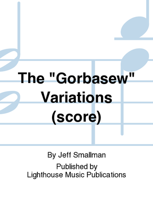 The "Gorbasew" Variations (score)