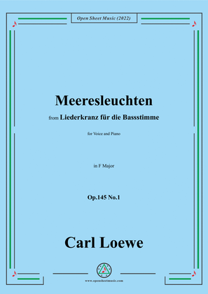 Loewe-Meeresleuchten,in F Major,Op.145 No.1