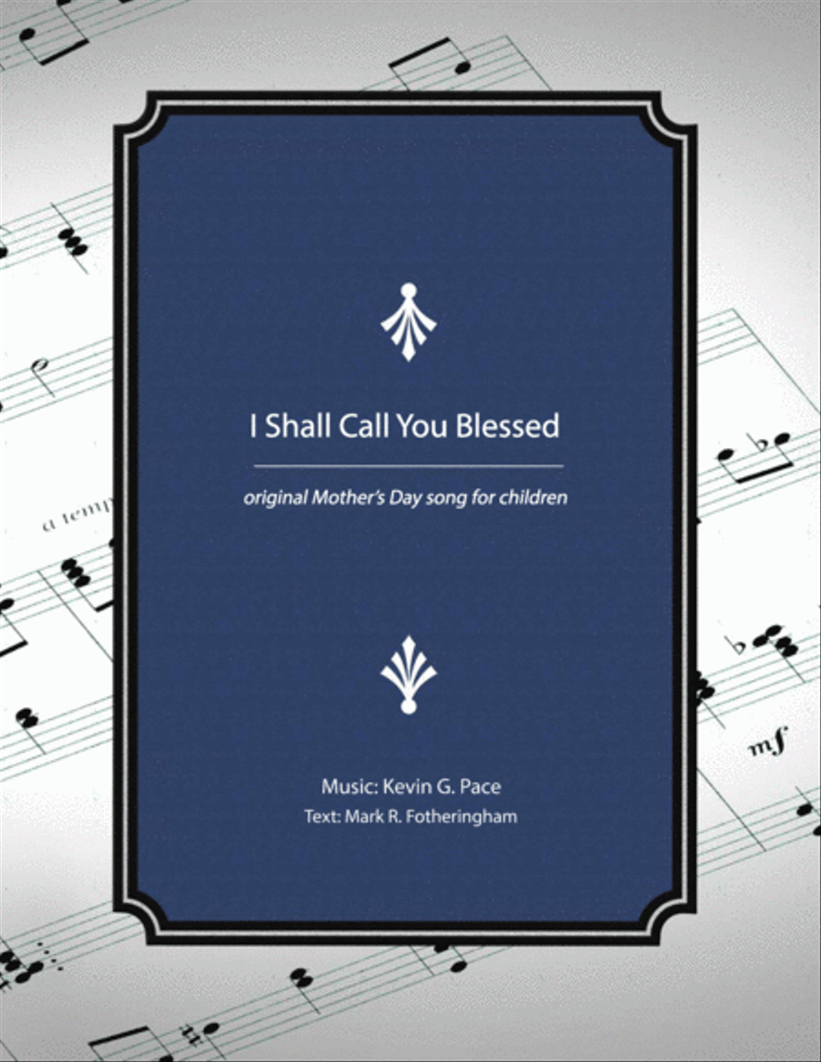 I Shall Call You Blessed - original children's song for Mother's Day 4-Part scores gallery preview page 1