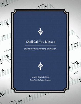 I Shall Call You Blessed - original children's song for Mother's Day