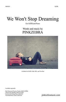We Won't Stop Dreaming (Two-Part)
