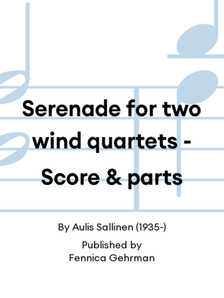 Serenade for two wind quartets - Score & parts