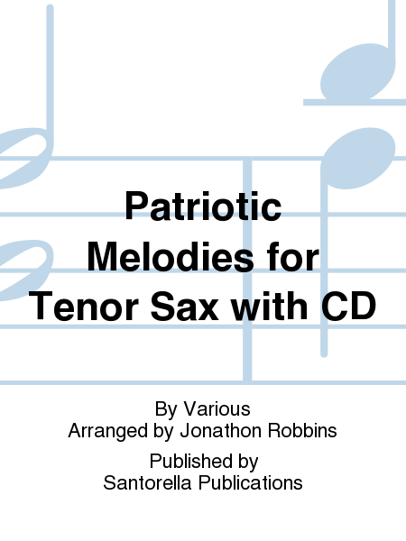 Patriotic Melodies for Tenor Sax with CD