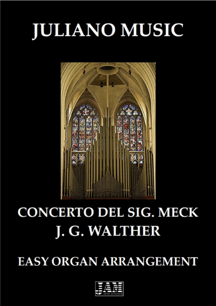 CONCERTO DEL SIGNOR MECK (EASY ORGAN - C VERSION) - J. G. WALTHER image number null