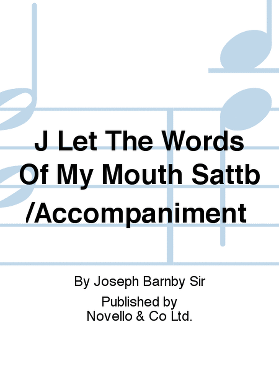 J Let The Words Of My Mouth Sattb/Accompaniment