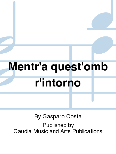 Mentr'a quest'ombr'intorno