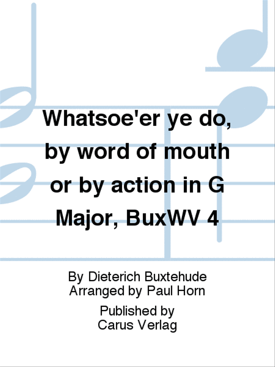 Whatsoe'er ye do, by word of mouth or by action in G Major, BuxWV 4 4-Part scores gallery preview page 1