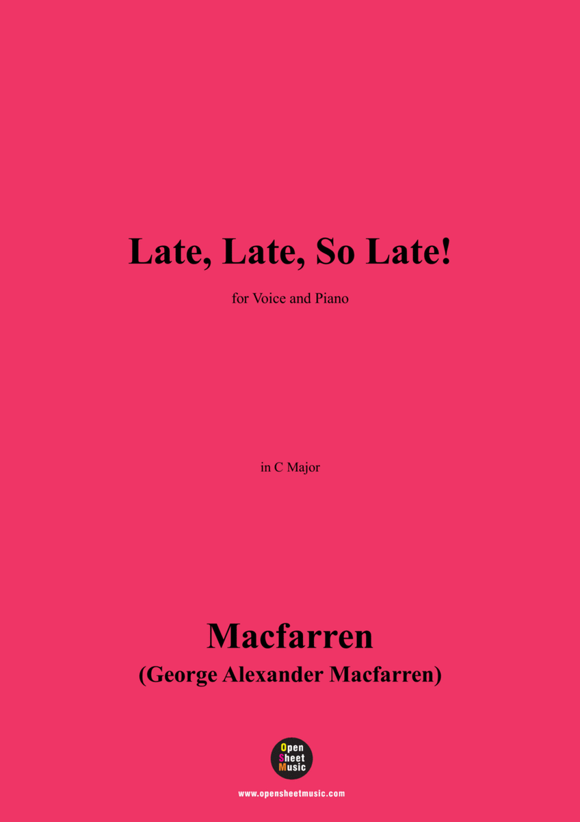 Macfarren-Late,Late,So Late!,in C Major