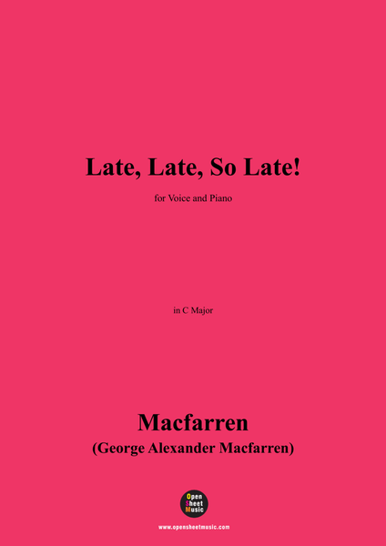 Macfarren-Late,Late,So Late!,in C Major