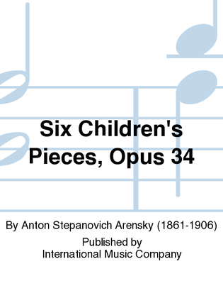 Book cover for Six Children'S Pieces, Opus 34