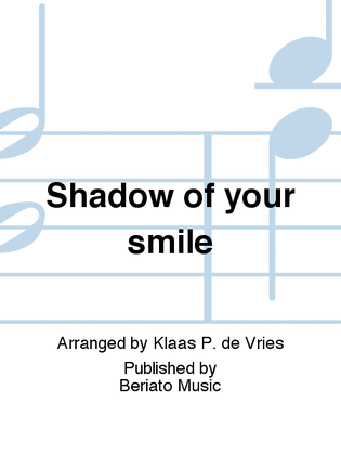 Shadow of your smile