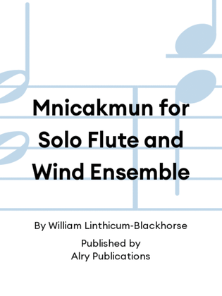 Mnicakmun for Solo Flute and Wind Ensemble