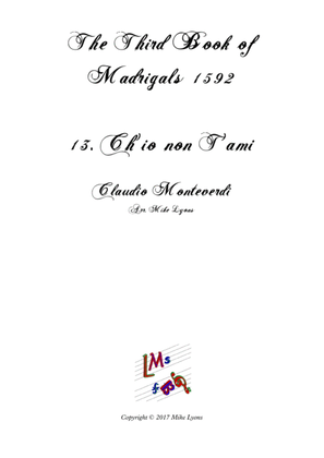 Monteverdi - The Third Book of Madrigals - No 13 Ch'io non T'ami