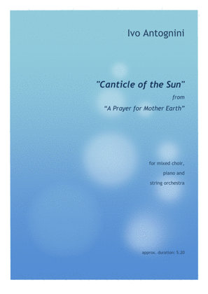 Canticle of the Sun (choir SATB + String Orch. + piano score : 42 pages)