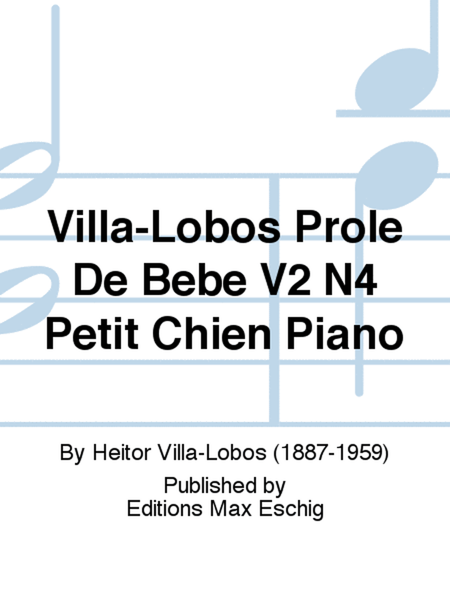 Villa-Lobos Prole De Bebe V2 N4 Petit Chien Piano