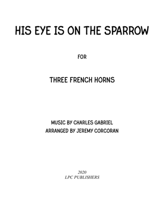 Book cover for His Eye Is On the Sparrow for Three French Horns