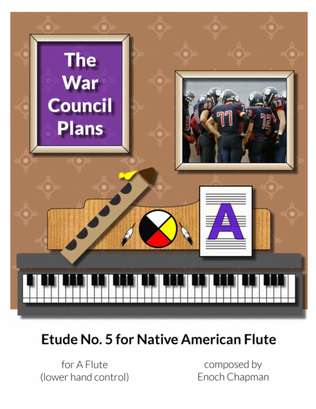 Etude No. 5 for "A" Flute - The War Council Plans