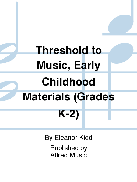 Threshold to Music, Early Childhood Materials