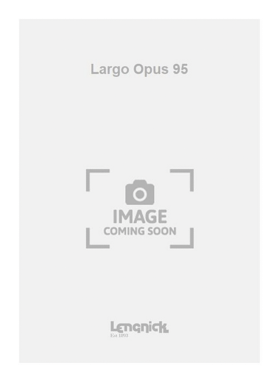 Largo Opus 95