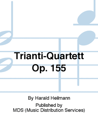 Trianti-Quartett op. 155