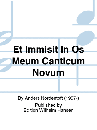 Et Immisit In Os Meum Canticum Novum