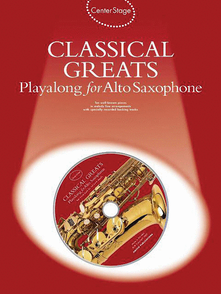 Center Stage Classical Greats Playalong for Alto Sax
