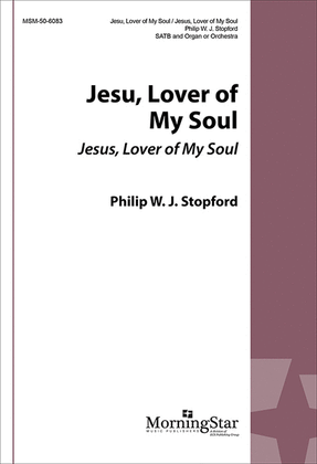 Book cover for Jesu, Lover of My Soul/Jesus, Lover of My Soul (Choral Score)
