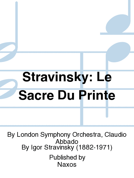 Stravinsky: Le Sacre Du Printe