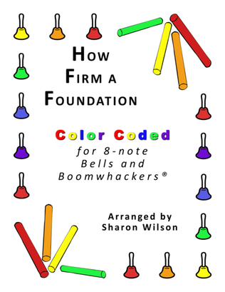 How Firm a Foundation (for 8-note Bells and Boomwhackers with Color Coded Notes)