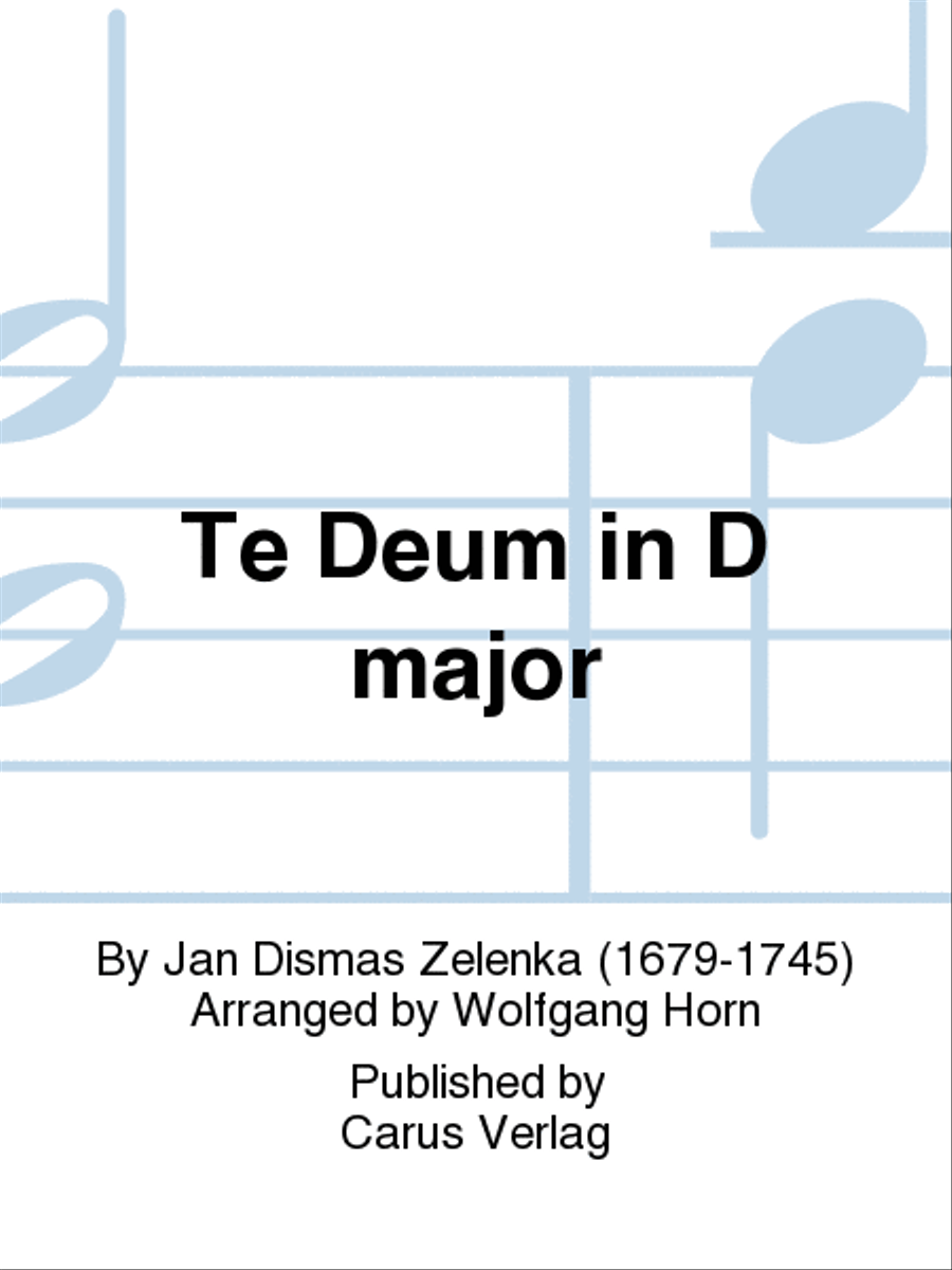 Te Deum in D major by Jan Dismas Zelenka SSATB - Sheet Music