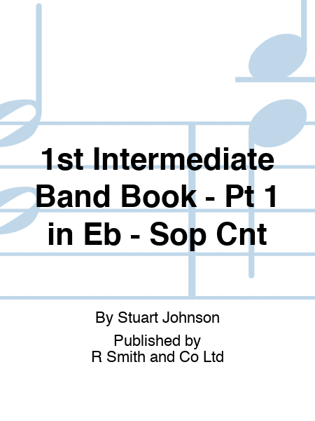 1st Intermediate Band Book - Pt 1 in Eb - Sop Cnt
