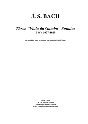 Book cover for J. S. Bach: Three "Viola da Gamba" Sonatas, BWV 1027-1029, arranged for tenor saxophone and piano