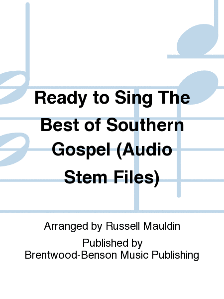 Ready to Sing The Best of Southern Gospel (Audio Stem Files)