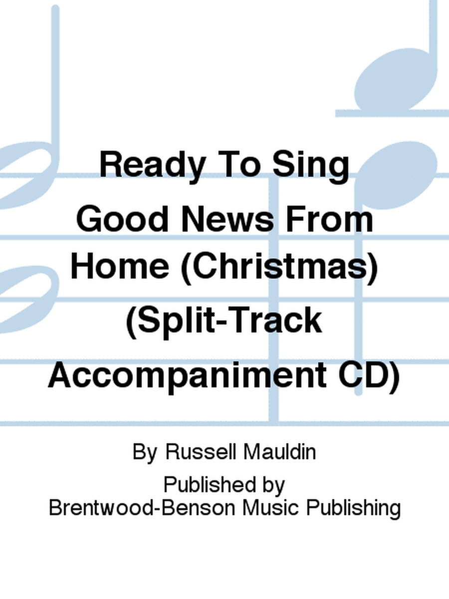 Ready To Sing Good News From Home (Christmas) (Split-Track Accompaniment CD)