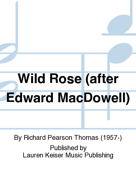 Wild Rose (after Edward MacDowell)