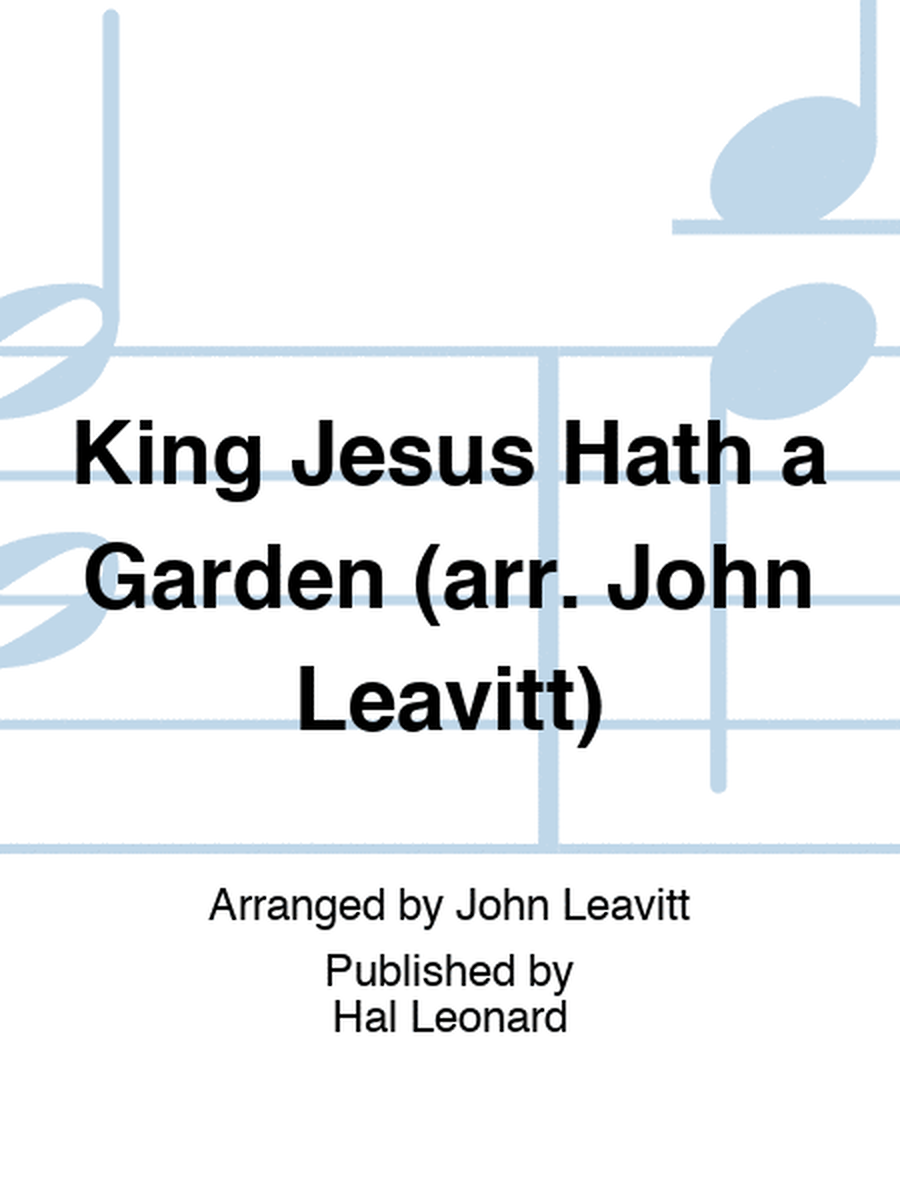 King Jesus Hath a Garden (arr. John Leavitt) image number null